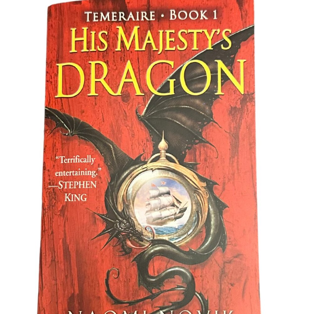 His Majesty's Dragon (Temeraire, Book 1)